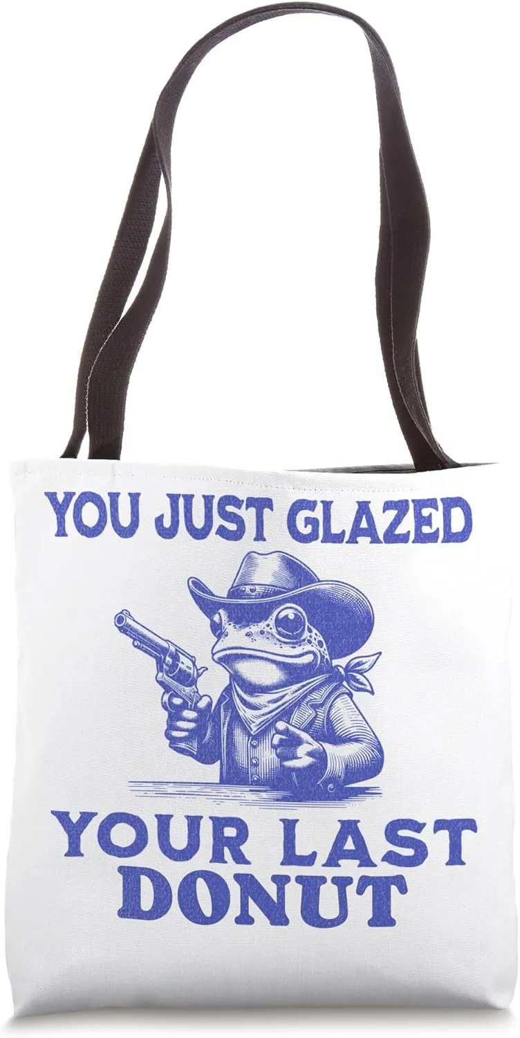 Funny Frog Wearing Cowboy Gear - You Just Glazed Last Donut Tote Bag