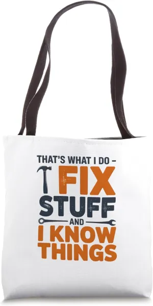 I Fix Stuff and I Know Things Clean Tool Themed for Dads Tote Bag