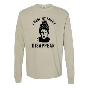 I Made My Family Disappear - LONG SLEEVE Comfort Colors Tee