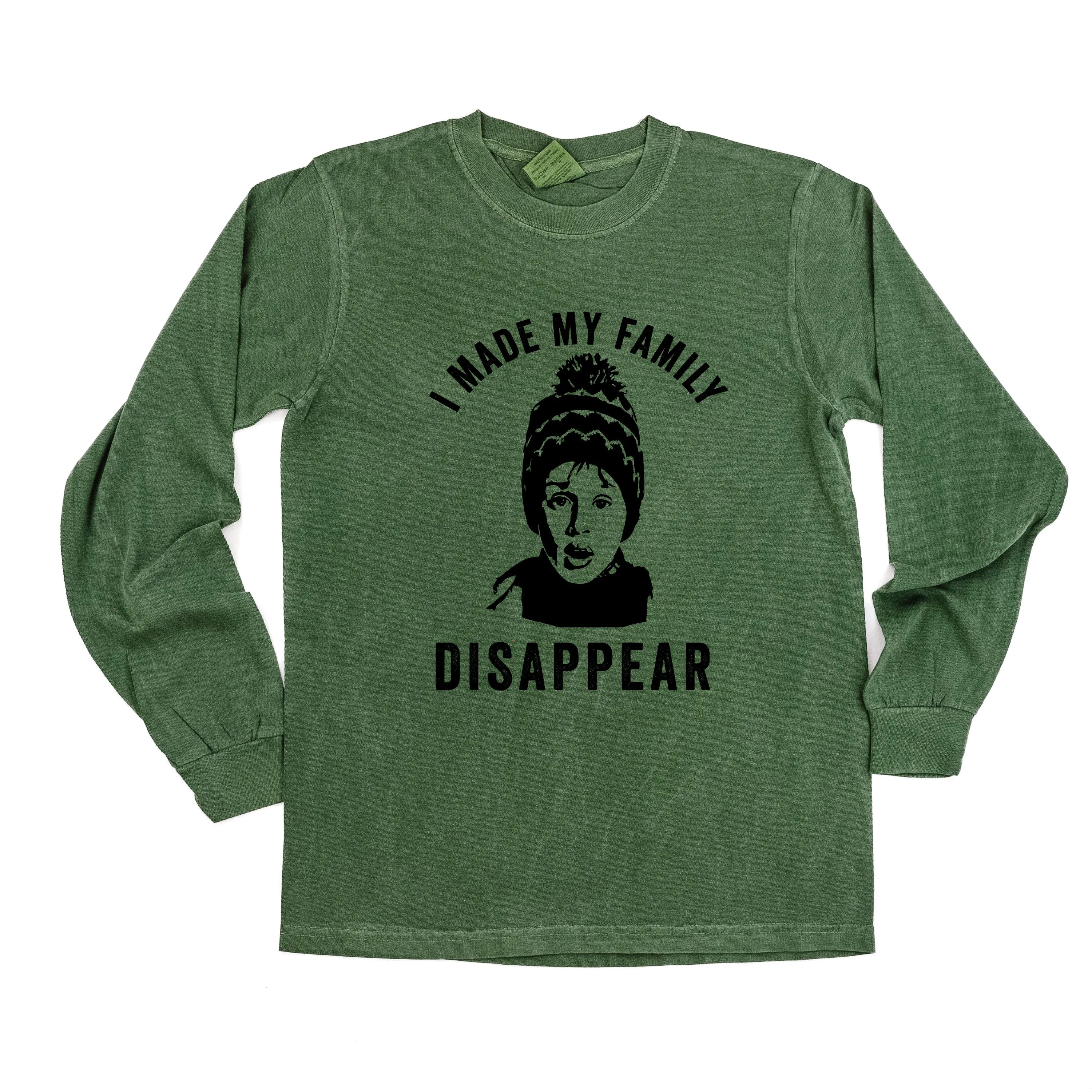 I Made My Family Disappear - LONG SLEEVE Comfort Colors Tee