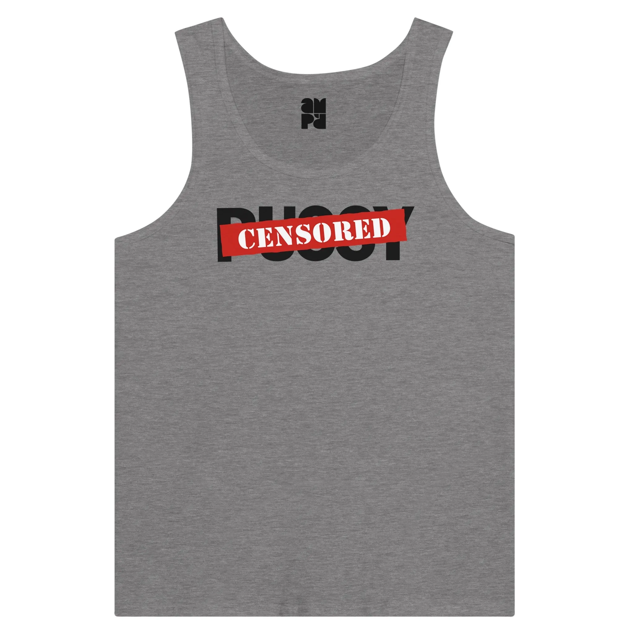 P*SSY Censored  -  Premium Unisex Tank Top