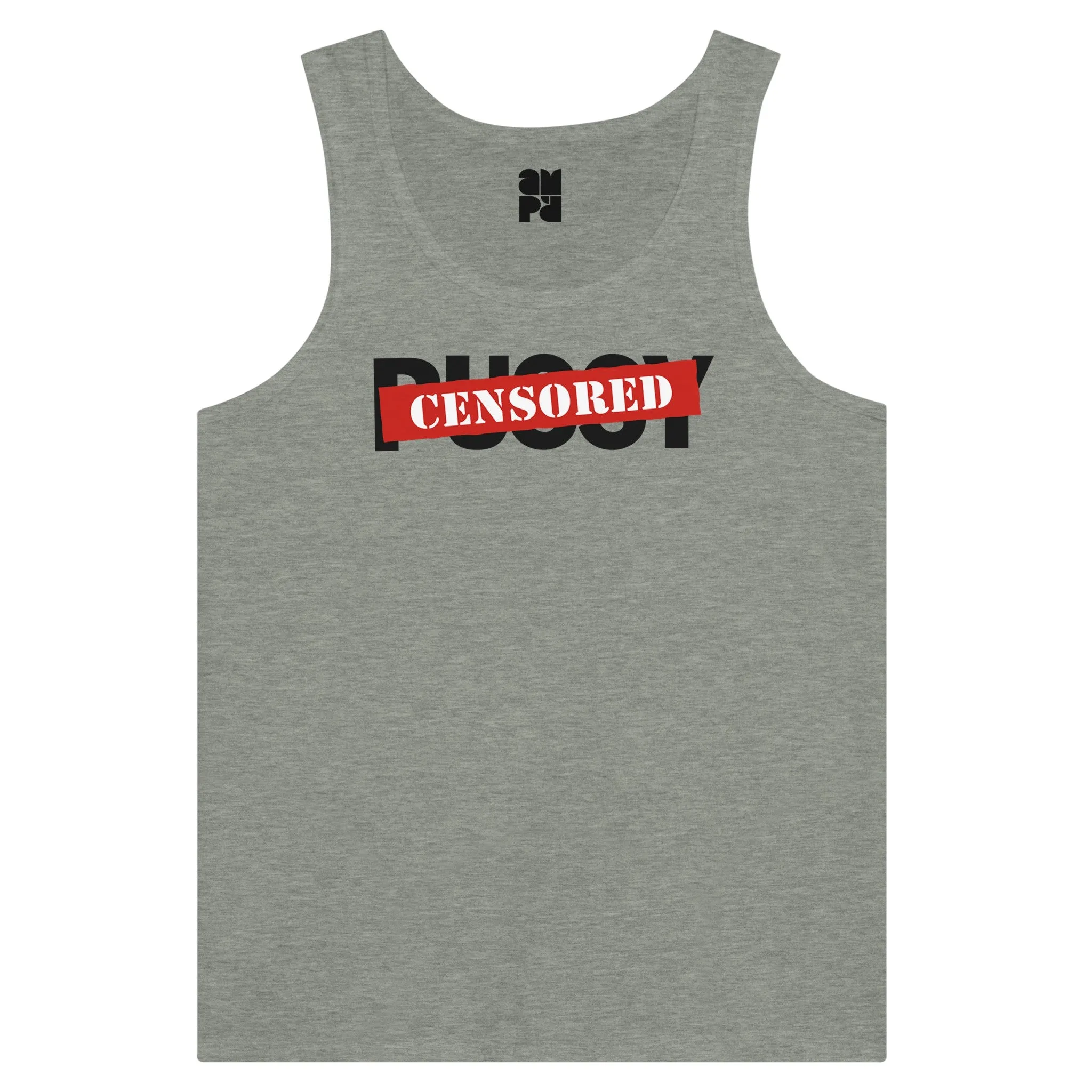 P*SSY Censored  -  Premium Unisex Tank Top